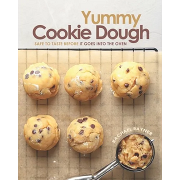 Yummy Cookie Dough: Safe to Taste before It Goes into the Oven - Paperback