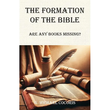 The Formation of the Bible: Are any Books Missing? - Paperback