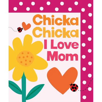 Chicka Chicka I Love Mom - Hardcover