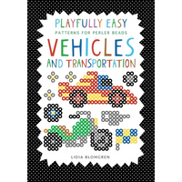 Playfully Easy - Patterns for perler beads: VEHICLES and Transportation - Paperback