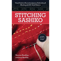 Stitching Sashiko: Visual Guide to Decorative Japanese Embroidery & Mending with 40+ Stitch Patterns - Paperback