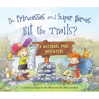Do Princesses and Super Heroes Hit the Trails? - Hardcover