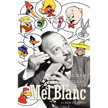 Mel Blanc: The Man of a Thousand Voices - Paperback