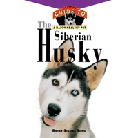 The Siberian Husky: An Owner's Guide to a Happy Healthy Pet - Paperback