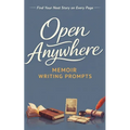 Open Anywhere: Memoir Writing Prompts