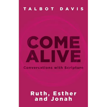 Come Alive: Conversations With Scripture: Ruth, Esther, Jonah - Paperback