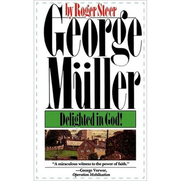 George Mueller: Delighted in God - Paperback