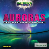 Auroras: Behind the Northern and Southern Lights - Library Binding