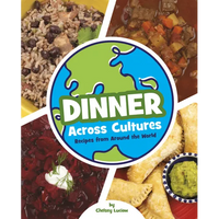 Dinner Across Cultures: Recipes from Around the World - Library Binding