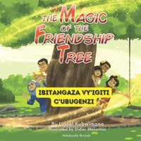 Kirundi - English Stories for Children: The Magic of the Friendship Tree - Ibitangaza vy'Igiti c'Ubugenzi: Teach and Learn Kirundi For Kids and Beginn - Paperback