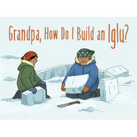 Grandpa, How Do I Build an Iglu?: English Edition - Paperback