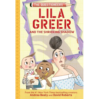 Lila Greer and the Shrieking Shadow: The Questioneers Book #7 - Hardcover