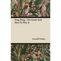 Ping-Pong - The Game And How To Play It