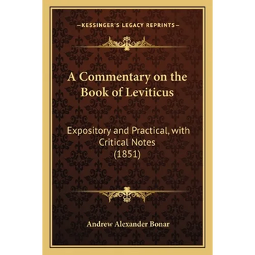 A Commentary on the Book of Leviticus: Expository and Practical, with Critical Notes (1851) - Paperback