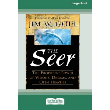 The Seer: The Prophetic Power of Visions, Dreams, and Open Heavens (16pt Large Print Edition) - Paperback