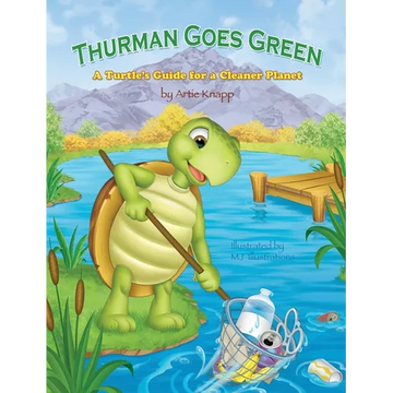 Thurman Goes Green: A Turtle's Guide for a Cleaner Planet - Hardcover