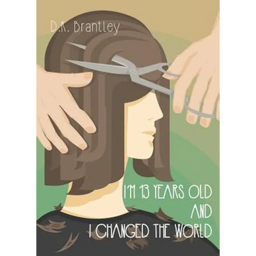 I'm 13 Years Old And I Changed The World - Paperback