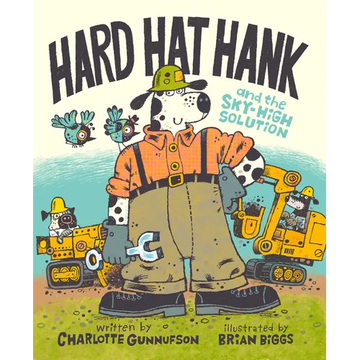 Hard Hat Hank and the Sky-High Solution - Hardcover