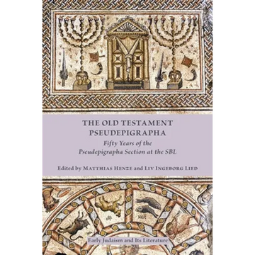 The Old Testament Pseudepigrapha: Fifty Years of the Pseudepigrapha Section at the SBL - Paperback