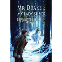 Mr. Drake and My Lady Silver - Paperback