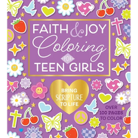 Faith & Joy Coloring for Teen Girls: Bring Scripture to Life - Over 100 Pages to Color - Paperback