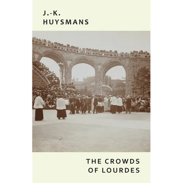 The Crowds of Lourdes - Paperback