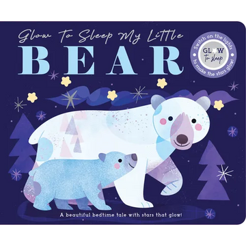 Glow to Sleep My Little Bear - Board Book