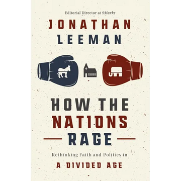 How the Nations Rage: Rethinking Faith and Politics in a Divided Age - Paperback