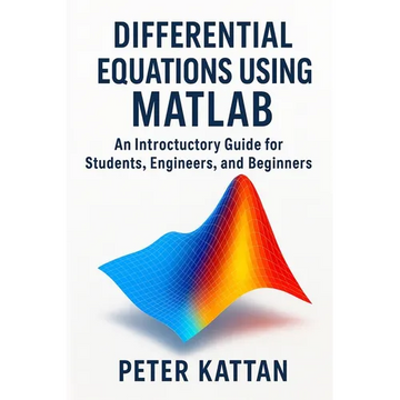 Differential Equations Using MATLAB: An Introductory Guide for Students, Engineers, and Beginners - Paperback