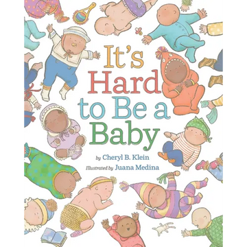 It's Hard to Be a Baby: A Picture Book - Hardcover