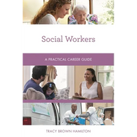 Social Workers: A Practical Career Guide - Paperback