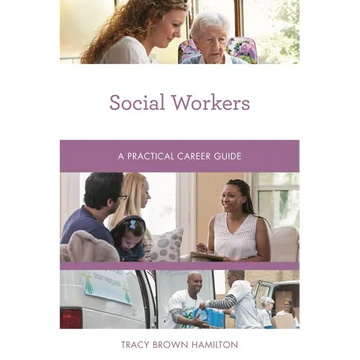Social Workers: A Practical Career Guide - Paperback
