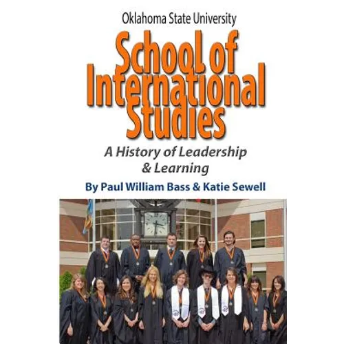 Oklahoma State University School of International Studies: A History of Leadership & Learning