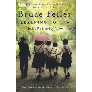 Learning to Bow: Inside the Heart of Japan - Paperback