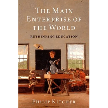 The Main Enterprise of the World: Rethinking Education - Hardcover