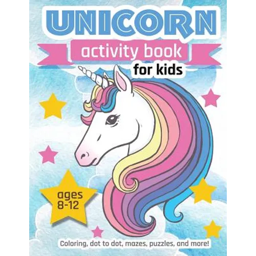 Unicorn Activity Book For Kids Ages 8-12: 100 pages of Fun Educational Activities for Kids coloring, dot to dot, mazes, puzzles, word search, and more