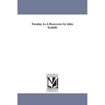Faraday As A Discoverer. by John Tyndall. - Paperback