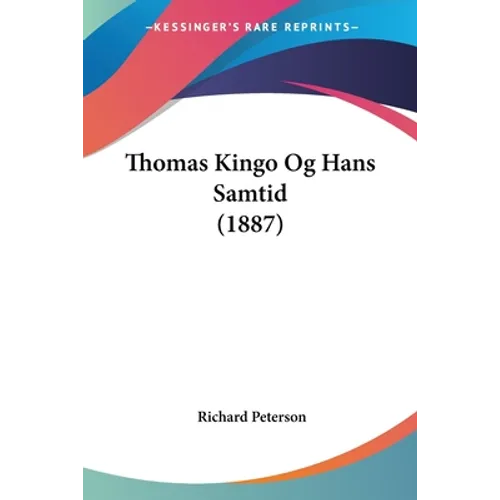 Thomas Kingo Og Hans Samtid (1887)