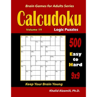 Calcudoku Logic Puzzles: 500 Easy to Hard (9x9): : Keep Your Brain Young - Paperback