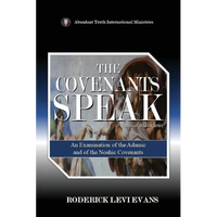 The Covenants Speak: An Examination of the Adamic and of the Noahic Covenants - Paperback