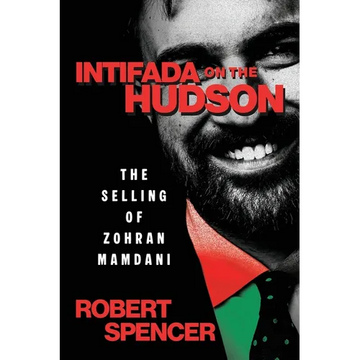 Intifada on the Hudson: The Selling of Zohran Mamdani - Paperback