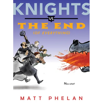 Knights vs. the End (of Everything) - Paperback