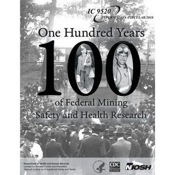 One Hundred Years of Federal Mining Safety and Health Research - Paperback
