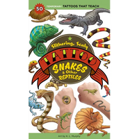 Slithering, Scaly Tattoo Snakes & Other Reptiles: 50 Temporary Tattoos That Teach - Paperback