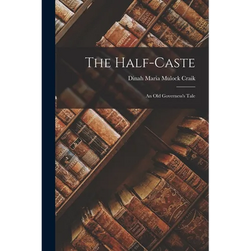 The Half-caste: An Old Governess's Tale - Paperback