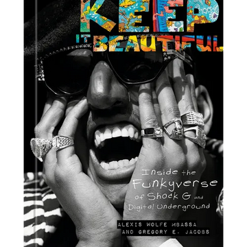Keep It Beautiful: Inside the Funkyverse of Shock G and Digital Underground - Hardcover