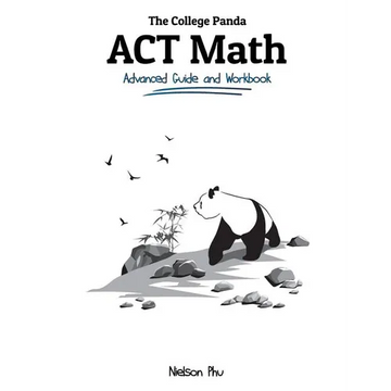 The College Panda's ACT Math: Advanced Guide and Workbook - Paperback