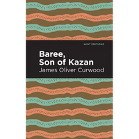 Baree, Son of Kazan: A Child of the Forest - Paperback