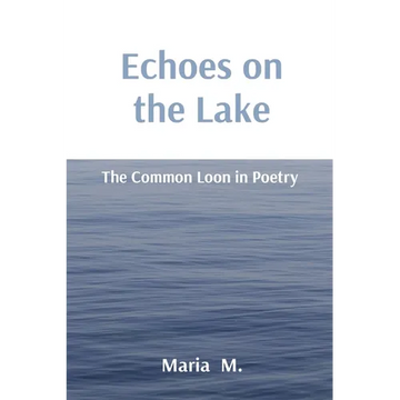 Echoes on the Lake: The Common Loon in Poetry - Paperback