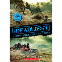The Deadliest Hurricanes Then and Now (the Deadliest #2, Scholastic Focus): Volume 2 - Paperback